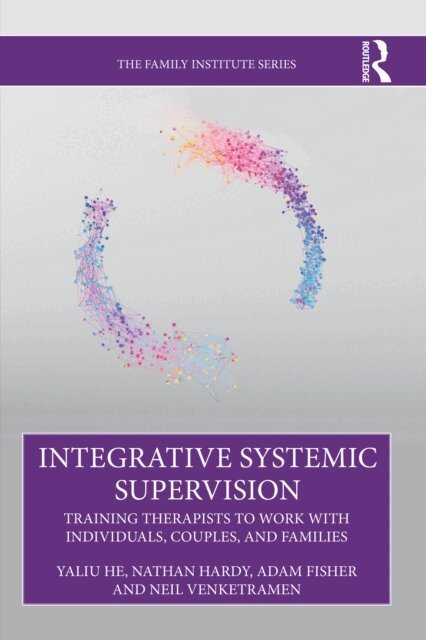 Neil Venketramen, Adam Fisher, Nathan Hardy, Yaliu He - Integrative Systemic Supervision, E-bok
