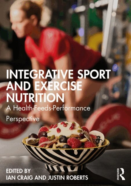 Justin Roberts, Ian Craig - Integrative Sport and Exercise Nutrition, E-bok