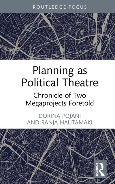 Ranja Hautamaki, Dorina Pojani - Planning as Political Theatre, E-bok