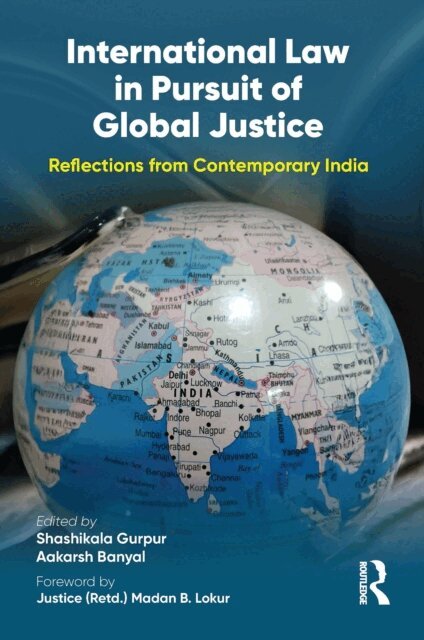 Aakarsh Banyal, Shashikala Gurpur - International Law in Pursuit of Global Justice, E-bok. Tillgänglighet: Lägg i varukorg