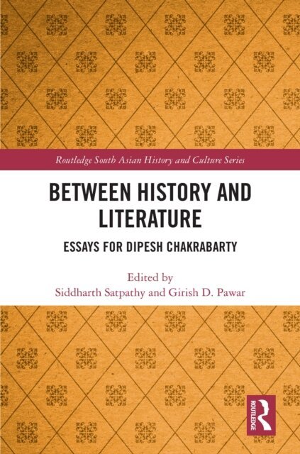 Girish D. Pawar, Siddharth Satpathy - Between History and Literature, E-bok