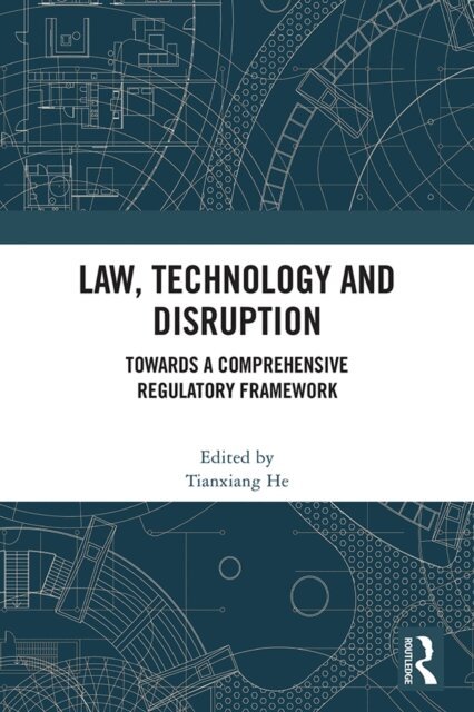 Tianxiang He - Law, Technology and Disruption, E-bok