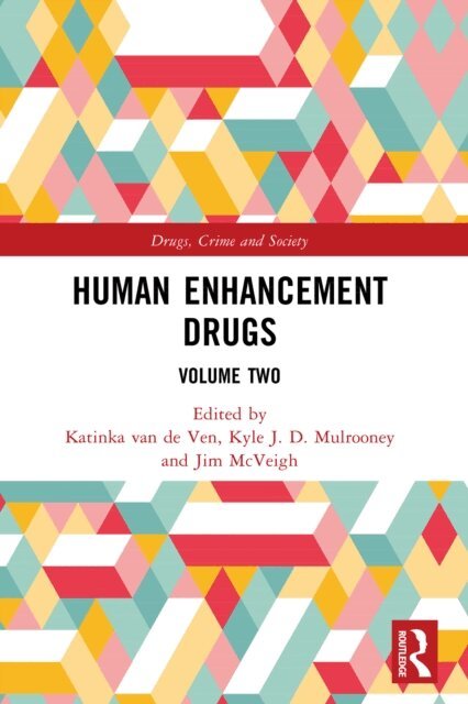 Jim McVeigh, Kyle J. D. Mulrooney, Katinka van de Ven - Human Enhancement Drugs, E-bok