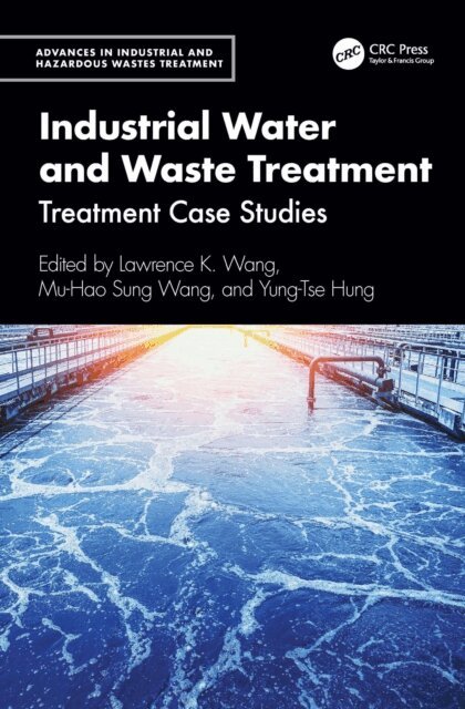Yung-Tse Hung, Mu-Hao Sung Wang, Lawrence K. Wang - Industrial Water and Waste Treatment, E-bok