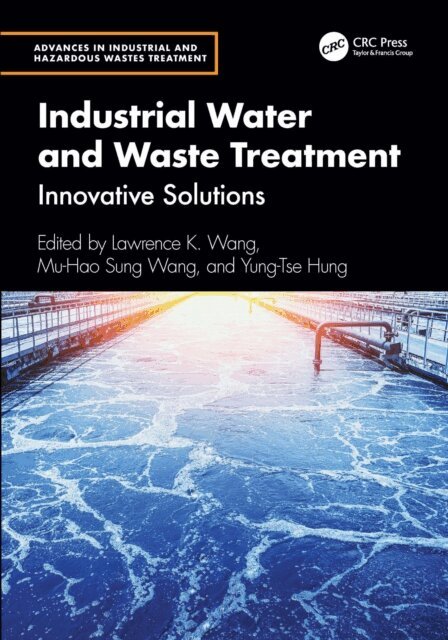 Yung-Tse Hung, Mu-Hao Sung Wang, Lawrence K. Wang - Industrial Water and Waste Treatment, E-bok