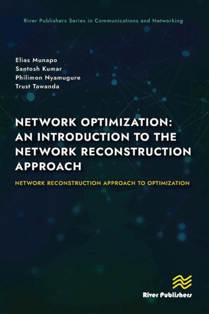 Trust Tawanda, Philimon Nyamugure, Santosh Kumar, Elias Munapo - Network Optimization: An Introduction to the Network Reconstruction Approach, E-bok