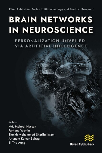 Si Thu Aung, Anupam Kumar Bairagi, Sheikh Mohammed Shariful Islam, Farhana Yasmin, Md. Mehedi Hassan - Brain Networks in Neuroscience: Personalization Unveiled Via Artificial Intelligence, E-bok