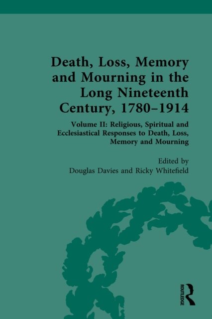 Ricky Whitefield, Douglas Davies - Death, Loss, Memory and Mourning in the Long Nineteenth Century, 1780-1914, E-bok