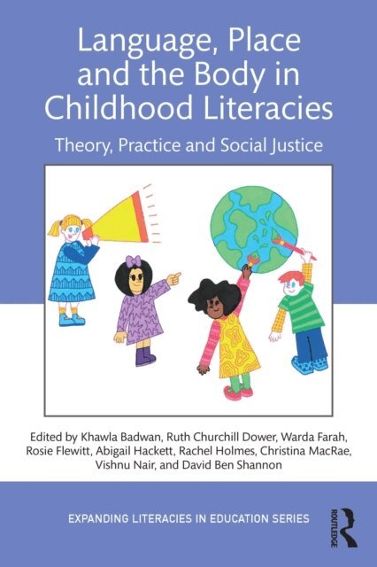 David Ben Shannon, Vishnu KK Nair, Christina MacRae, Rachel Holmes, Abigail Hackett, Rosie Flewitt, Warda Farah, Ruth Churchill Dower, Khawla Badwan - Language, Place, and the Body in Childhood Literacies, E-bok