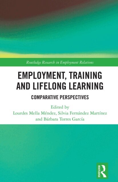 Barbara Torres Garcia, Silvia Fernandez Martinez, Lourdes Mella Mendez - Employment, Training and Lifelong Learning, E-bok