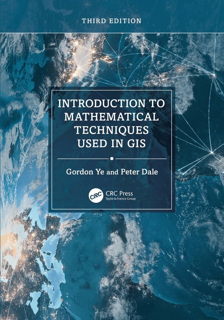 Gordon Ye, Peter Dale - Introduction to Mathematical Techniques Used in GIS, E-bok