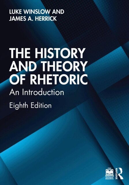 James A. Herrick, Luke Winslow - History and Theory of Rhetoric, E-bok