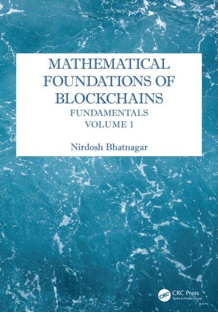 Nirdosh Bhatnagar - Mathematical Foundations of Blockchains, E-bok