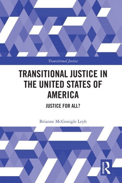 Brianne McGonigle Leyh - Transitional Justice in the United States of America, E-bok