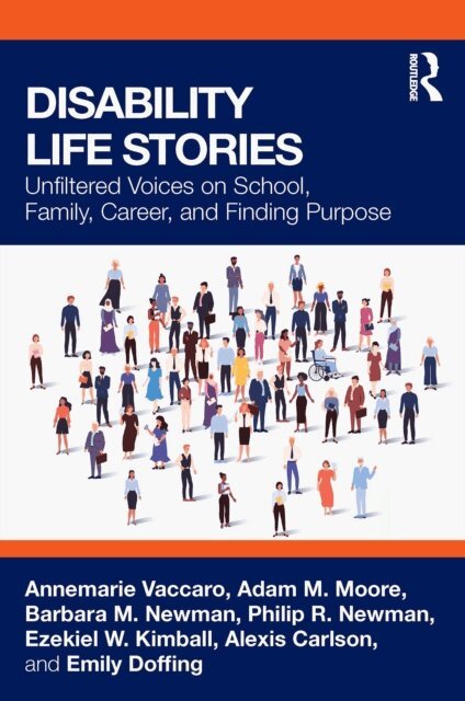 Emily Doffing, Alexis Carlson, Ezekiel W. Kimball, Philip R. Newman, Barbara M. Newman, Adam M. Moore, Annemarie Vaccaro - Disability Life Stories, E-bok