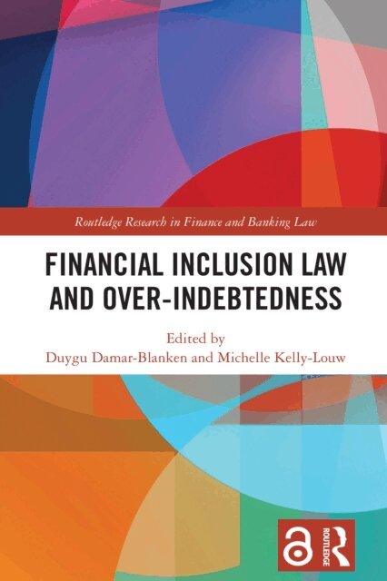 Duygu Damar-Blanken, Michelle Kelly-Louw - Financial Inclusion Law and Over-Indebtedness, E-bok