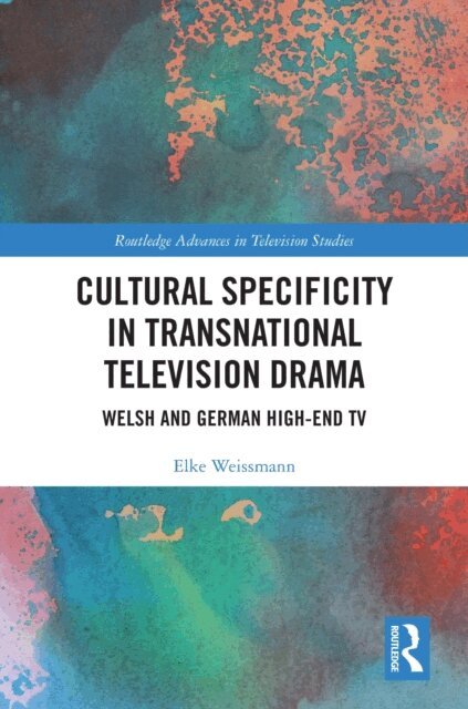 Elke Weissmann - Cultural Specificity in Transnational Television Drama, E-bok
