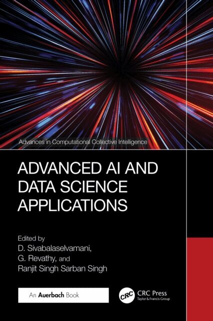 Ranjit Singh Sarban Singh, G. Revathy, D. Sivabalaselvamani - Advanced AI and Data Science Applications, E-bok