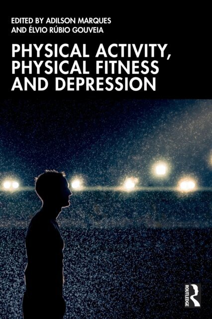 Elvio Rubio Gouveia, Adilson Marques - Physical Activity, Physical Fitness and Depression, E-bok