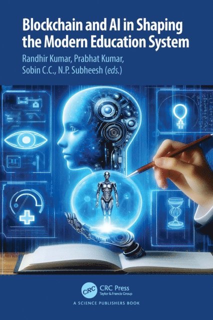N.P. Subheesh, Sobin C.C., Prabhat Kumar, Randhir Kumar - Blockchain and AI in Shaping the Modern Education System, E-bok