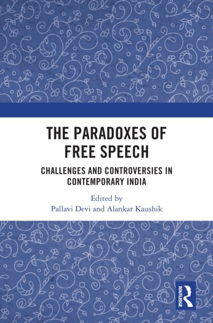 Alankar Kaushik, Pallavi Devi - Paradoxes of Free Speech, E-bok