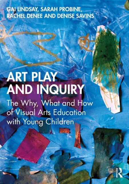 Denise Savins, Rachel Denee, Sarah Probine, Gai Lindsay - Art Play and Inquiry, E-bok