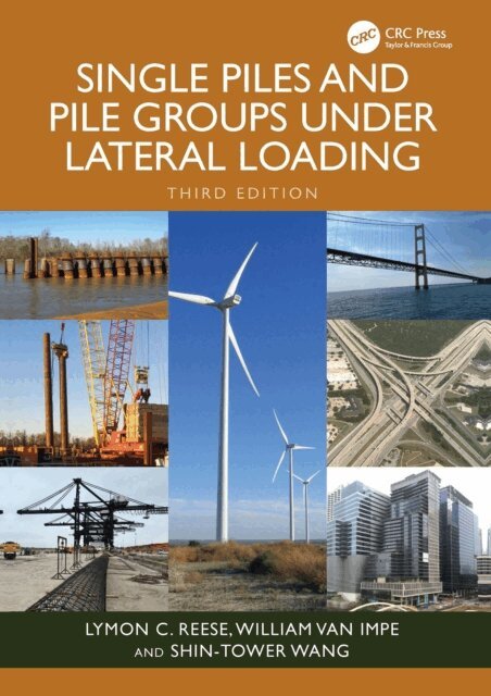 Shin-Tower Wang, William Van Impe, Lymon C. Reese - Single Piles and Pile Groups Under Lateral Loading, E-bok