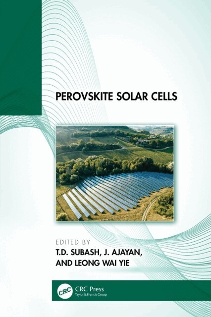 Leong Wai Yie, J. Ajayan, T.D. Subash - Perovskite Solar Cells, E-bok