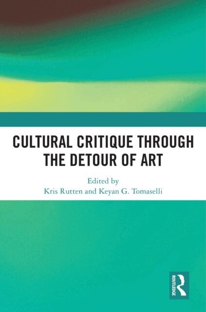 Keyan G. Tomaselli, Kris Rutten - Cultural Critique Through the Detour of Art, E-bok
