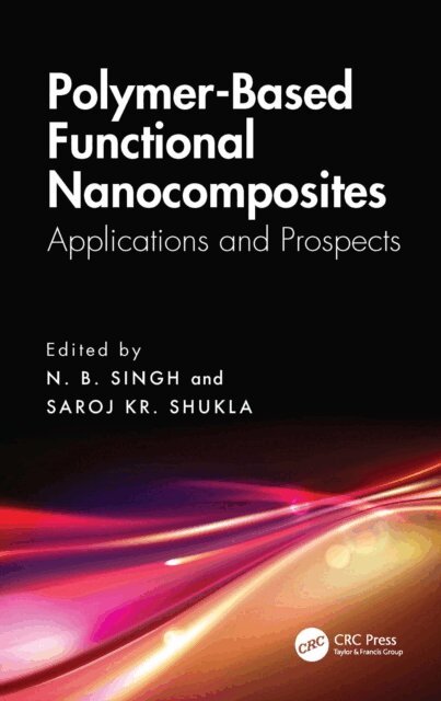 Saroj Kr. Shukla, Nakshatra Bahadur Singh - Polymer-Based Functional Nanocomposites, E-bok