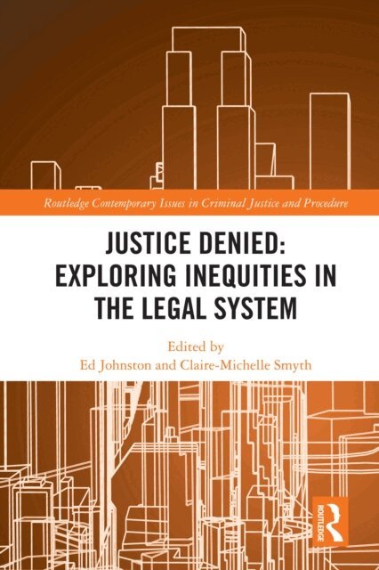 Claire-Michelle Smyth, Ed Johnston - Justice Denied: Exploring Inequities in the Legal System, E-bok