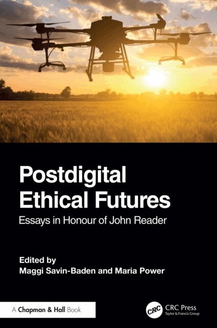 Maria Power, Maggi Savin-Baden - Postdigital Ethical Futures, E-bok