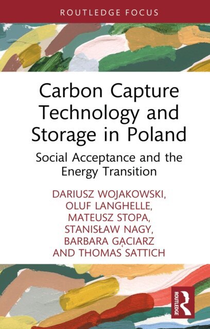Thomas Michael Sattich, Barbara Gaciarz, Stanislaw Nagy, Mateusz Stopa, Oluf Langhelle, Dariusz Wojakowski - Carbon Capture Technology and Storage in Poland, E-bok