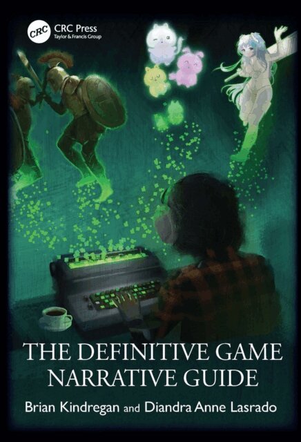 Diandra Anne Lasrado, Brian Kindregan - Definitive Game Narrative Guide, E-bok. Tillgänglighet: Lägg i varukorg