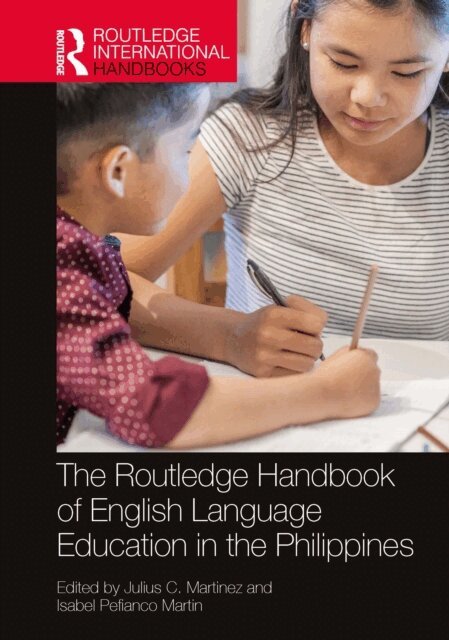 Isabel Pefianco Martin, Julius C. Martinez - Routledge Handbook of English Language Education in the Philippines, E-bok