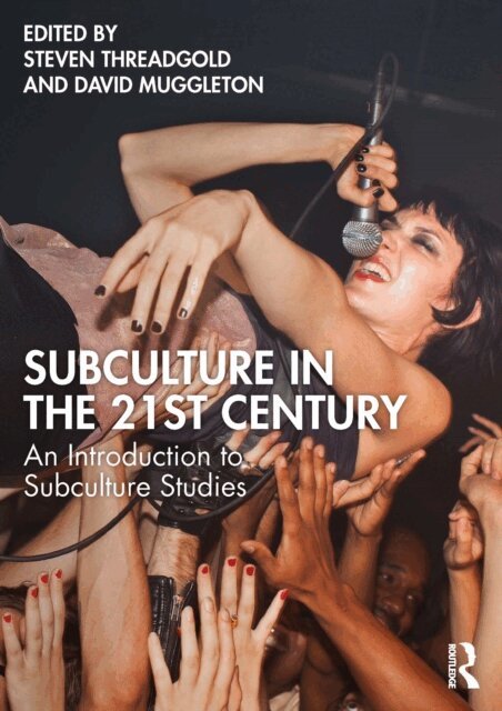 David Muggleton, Steven Threadgold - Subculture in the 21st Century, E-bok