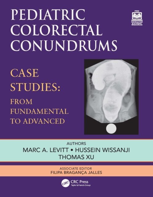 Marc Levitt, Hussein Wissanji, Thomas Xu - Pediatric Colorectal Conundrums, E-bok