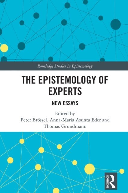Thomas Grundmann, Anna-Maria Asunta Eder, Peter Brossel - Epistemology of Experts, E-bok