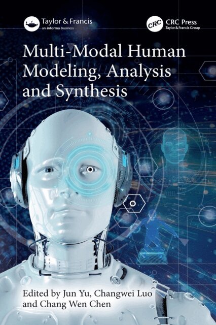 Chang Wen Chen, Changwei Luo, Jun Yu - Multi-Modal Human Modeling, Analysis and Synthesis, E-bok