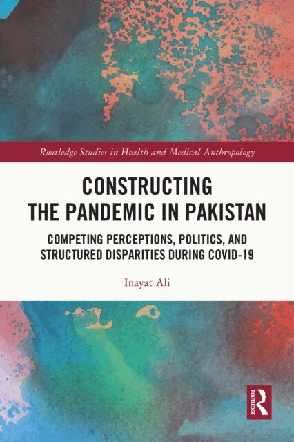 Inayat Ali - Constructing the Pandemic in Pakistan, E-bok