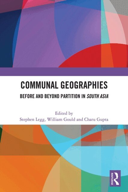 Charu Gupta, William Gould, Stephen Legg - Communal Geographies, E-bok