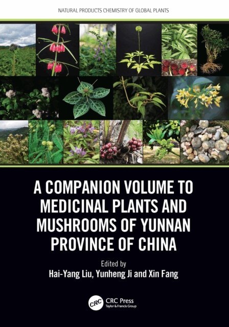 Xin Fang, Yunheng Ji, Hai-Yang Liu - Companion Volume to Medicinal Plants and Mushrooms of Yunnan Province of China, E-bok