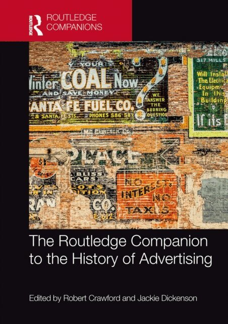 Jackie Dickenson, Robert Crawford - Routledge Companion to the History of Advertising, E-bok