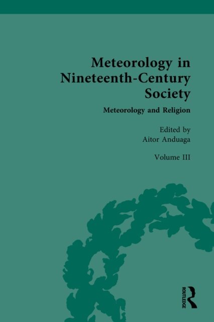Aitor Anduaga - Meteorology in Nineteenth-Century Society, E-bok