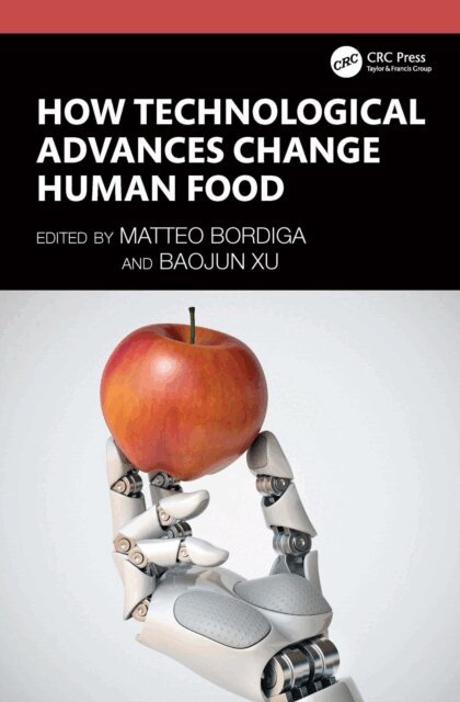 Baojun Xu, Matteo Bordiga - How Technological Advances Change Human Food, E-bok