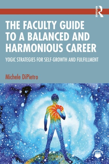Michele DiPietro - Faculty Guide to a Balanced and Harmonious Career, E-bok