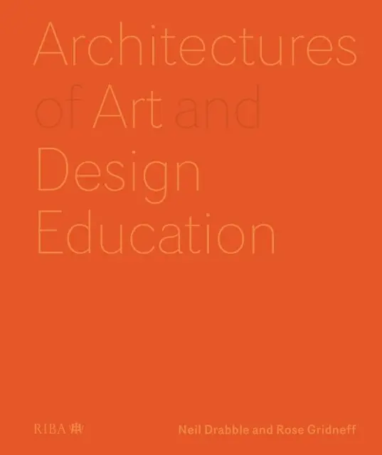 Rose Gridneff, Neil Drabble - Architectures of Art and Design Education, E-bok. Tillgänglighet: Lägg i varukorg