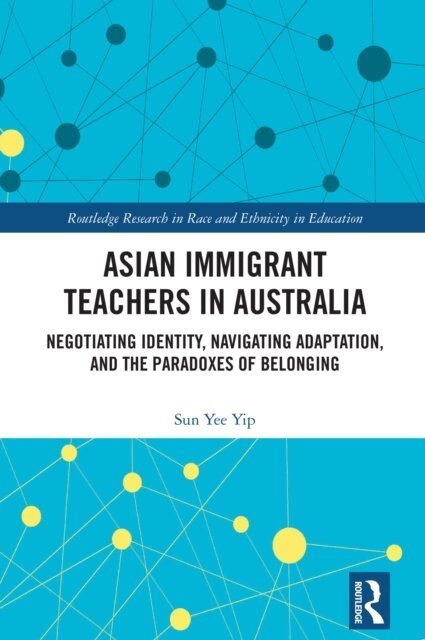 Sun Yee Yip - Asian Immigrant Teachers in Australia, E-bok