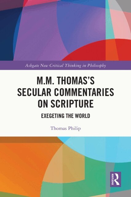 Thomas Philip - M.M. Thomas's Secular Commentaries on Scripture, E-bok