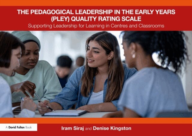 Denise Kingston, Iram Siraj - Pedagogical Leadership in the Early Years (PLEY) Quality Rating Scale, E-bok